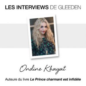 Entretien avec Ondine Khayat, auteure du livre « Le Prince charmant est infidèle  » 